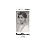 Viata eliberata - J. Krishnamurti, Dinasty Books Proeditura Si Tipografie