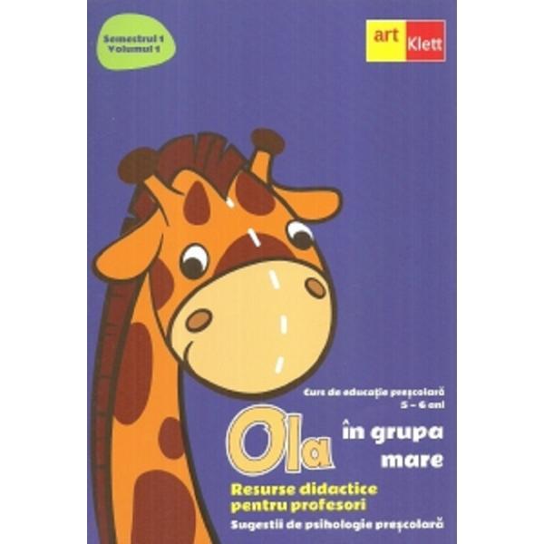 Ola in grupa mare sem.1 vol.1. resurse didactice pentru profesori, editura grupul editorial art