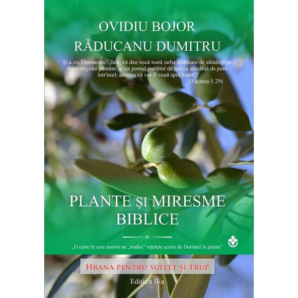 Plante si miresme biblice Ed.2 - Ovidiu Bojor, Raducanu Dumitru, editura Dharana