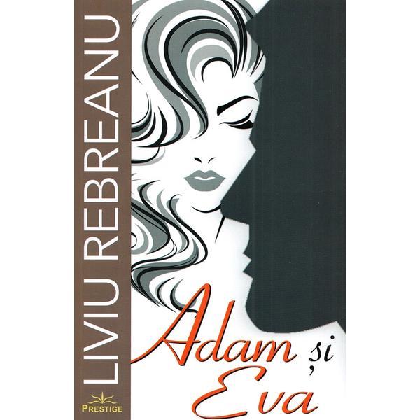 Adam si eva - liviu rebreanu, editura prestige