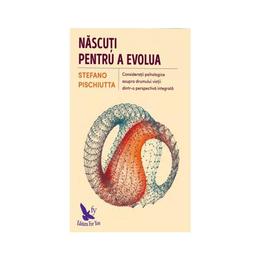 Nascuti pentru a evolua - stefano pischiutta, editura for you