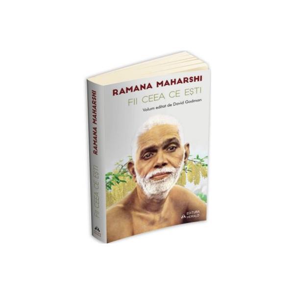 Fii ceea ce esti - Ramana Maharshi, editura Herald