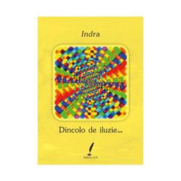 Dincolo de iluzie... - indra, editura lila