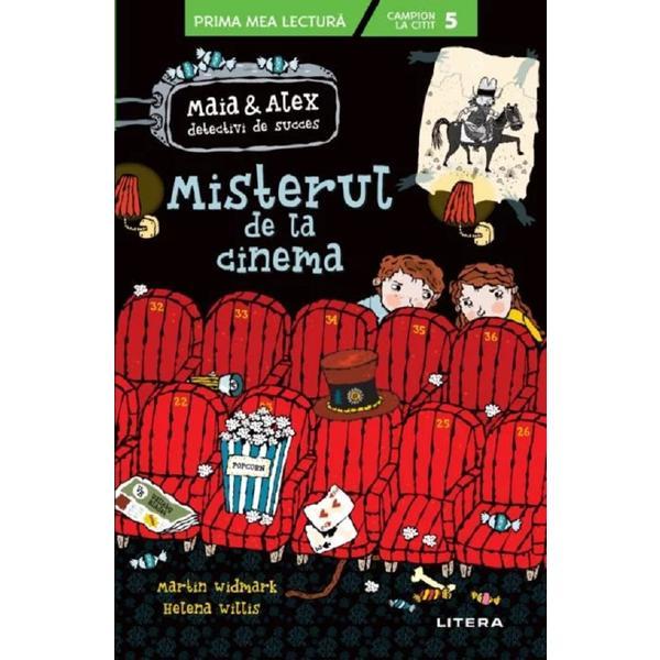 Maia si alex. misterul de la cinema - martin widmark, helena willis, editura litera