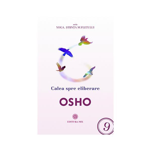 Calea spre eliberare - Osho, editura Mix