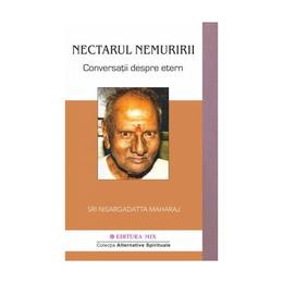 Nectarul nemuririi - sri nisargadatta maharaj, editura mix