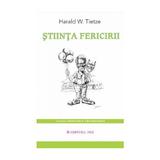 Stiinta fericirii - Harald W. Tietze, editura Mix