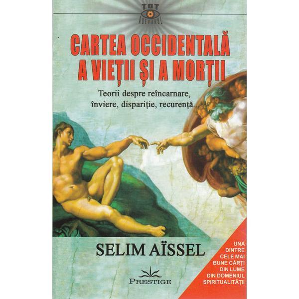 Cartea occidentala a vietii si a mortii - Selim Aissel, editura Prestige
