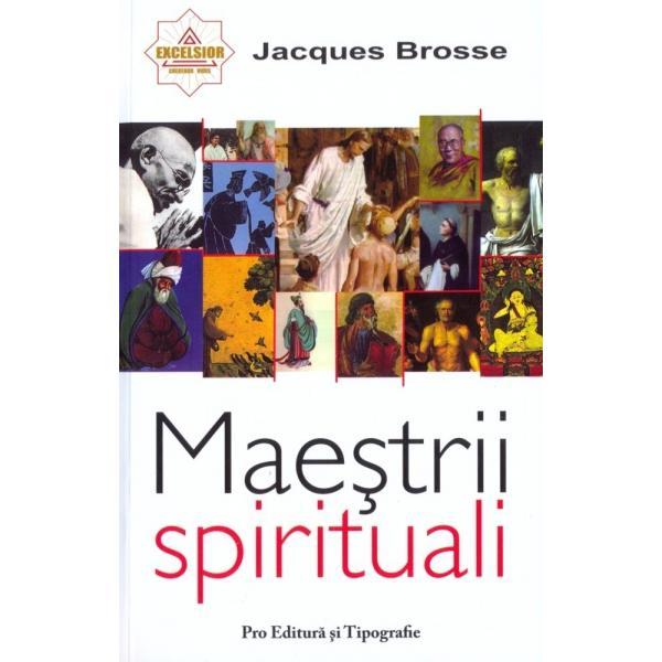 Maestrii spirituali - Jacques Brosse, Pro Editura Si Tipografie