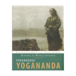 Karma si reincarnarea - Paramhansa Yogananda, Pro Editura Si Tipografie