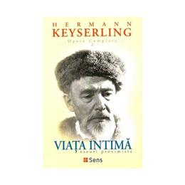 Viata intima - Hermann Keyserling, editura Sens