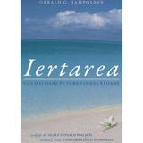 Iertarea - Cea mai mare putere vindecatoare - Gerald G. Jampolsky, editura Adevar Divin