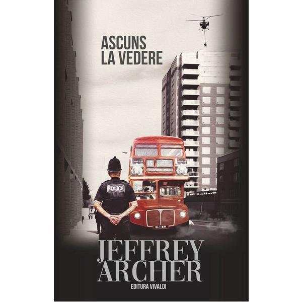 Ascuns la vedere - jeffrey archer, editura vivaldi