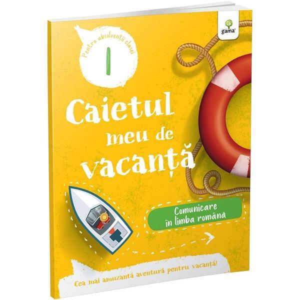 Caietul meu de vacanta pentru comunicare in limba romana clasa i