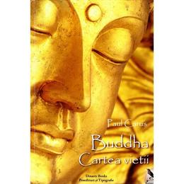 Buddha, Cartea vietii - Paul Carus, Dinasty Books Proeditura Si Tipografie