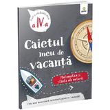 Caietul meu de vacanta pentru matematica si stiinte ale naturii clasa a iv-a