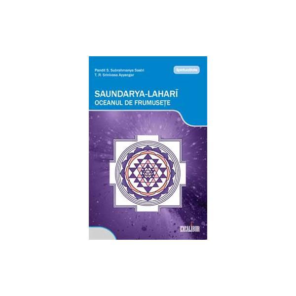 Saundarya-lahari, oceanul de frumusete - Pandit S. Subrahmanya Sastri, editura Excalibur