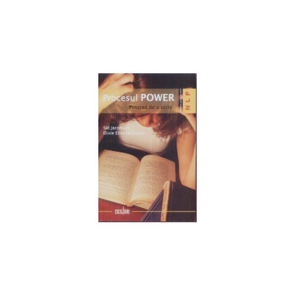 Procesul power, puterea de a scrie - Sid Jacobson, Dixie Elise Hickman, editura Excalibur