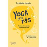 Yoga prin ras. practici zilnice pentru sanatate si fericire - Dr. Madan Kataria