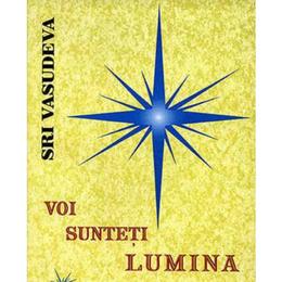 Voi sunteti lumina - sri vasudeva, editura for you