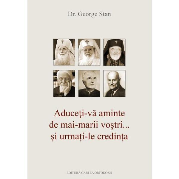 Aduceti-va aminte - dr. george stan, editura cartea ortodoxa