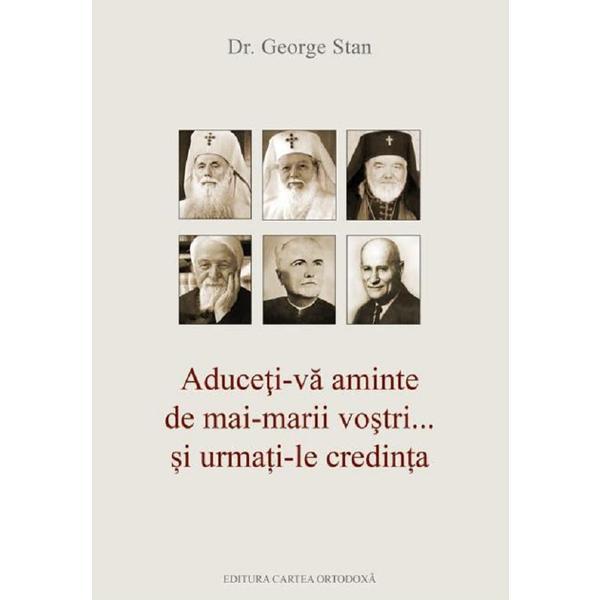 Aduceti-va aminte - Dr. George Stan, editura Cartea Ortodoxa