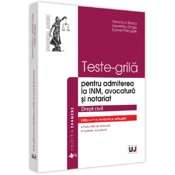 Teste-grila pentru admiterea la inm, avocatura si notariat. drept civil ed.5 - Veronica Stoica