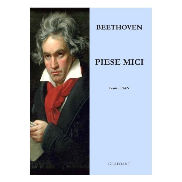 Piese mici pentru pian - Beethoven, editura Grafoart