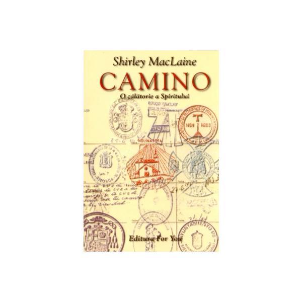 Camino - O calatorie a spiritului - Shirley Maclaine, editura For You