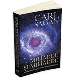 Miliarde si miliarde - Carl Sagan, editura Herald