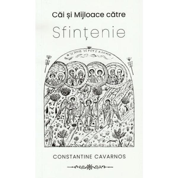 Cai si mijloace catre sfintenie - Constantine Cavarnos, editura Evanghelismos