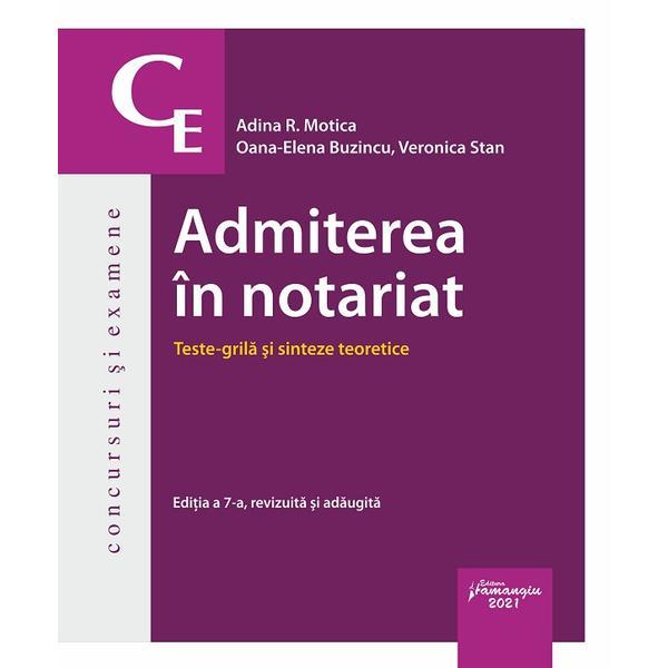 Admiterea in notariat. teste grila si sinteze teoretice ed.7 - Adina r. Motica, Oana-Elena Buzincu