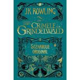 Animale fantastice 2: crimele lui grindelwald (scenariul original) - J.K. Rowling