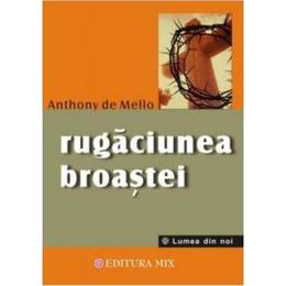 Rugaciunea broastei vol. ii - anthony de mello, editura mix