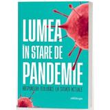 Lumea in stare de pandemie. Raspunsuri teologice la situatii actuale, editura Doxologia