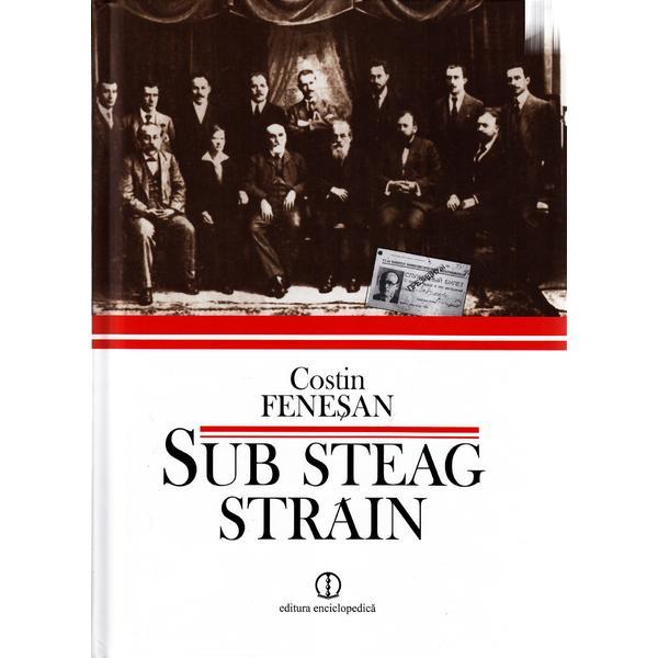 Sub steag strain - Costin Fenesan, editura Enciclopedica