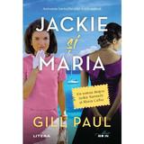 Jackie si Maria - Gill Paul, editura Litera