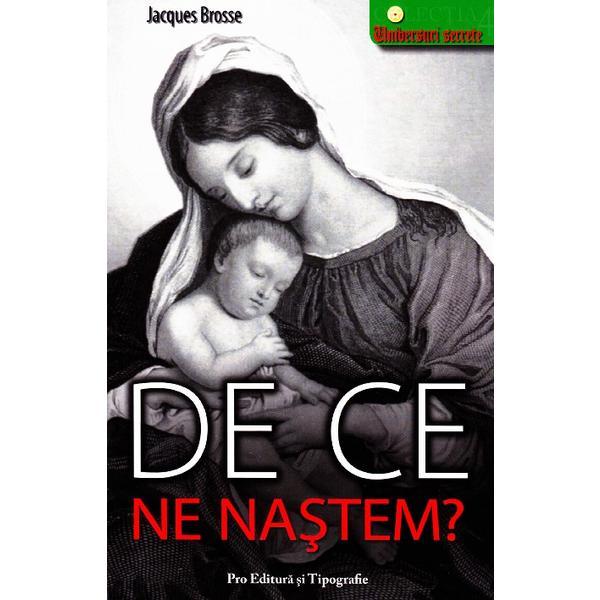 De ce ne nastem? - Jacques Brosse, Pro Editura Si Tipografie