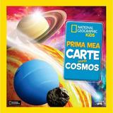 Prima mea carte despre cosmos. National Geographic Kids, editura Litera