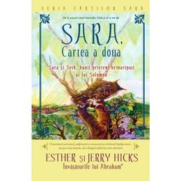 Sara, cartea a doua - Sara si Seth, bunii prieteni neinaripati ai lui Solomo - Esther Si Jerry Hicks, editura Adevar Divin