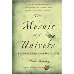 Alte mesaje de la univers - mike dooley, editura adevar divin