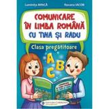 Comunicare in limba romana cu Tina si Radu - Clasa pregatitoare - Luminita Minca, Roxana Iacob, editura Carminis