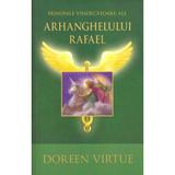 Minunile vindecatoare ale Arhanghelului Rafael - Doreen Virtue, editura Adevar Divin