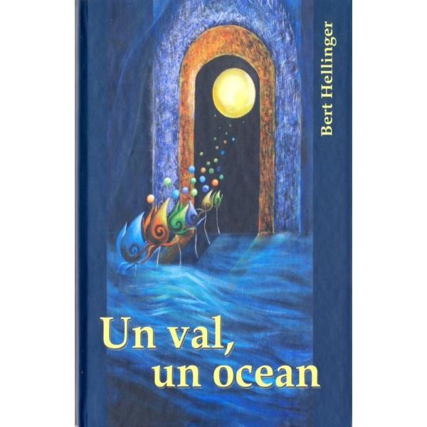 Un val, un ocean - Bert Hellinger, editura Cartea Daath