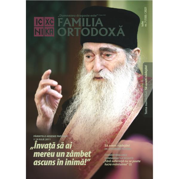 Familia ortodoxa. nr.7 (150) iulie 2021, editura familia ortodoxa