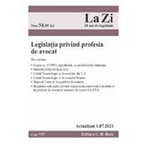 Legislatia privind profesia de avocat. Act. 1.07.2021, editura C.h. Beck