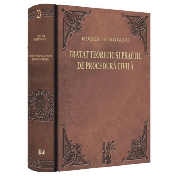 Tratat teoretic si practic de procedura civila - Eugen Herovanu, editura Universul Juridic