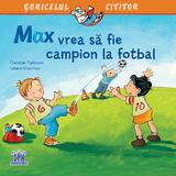 Max vrea sa fie campion la fotbal - Christian Tielmann, Sabine Kraushaar