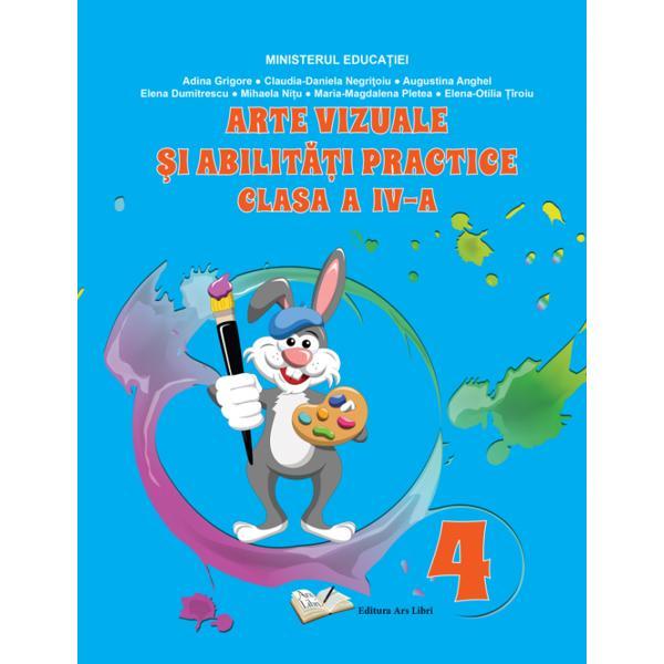 Arte vizuale si abilitati practice cls 4 - Adina Grigore, Mihaela Nitu