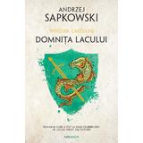 Domnița Lacului ed. 2021 (Seria Witcher  partea a VII-a) autor Andrzej Sapkowski, editura Nemira